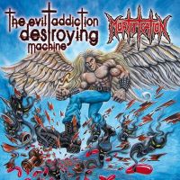 Mortification – The Evil Addiction Destroying Machine